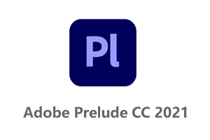 Adobe Prelude CC 2021 中文破解版+PL2021安装教程